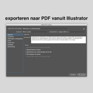 Illustrator: bestand > opslaan als > adobe pdf> bewaar > selecteer ‘ PDF/X-1a(2001)’ > pdf versie 1.3 > check even bij ‘tekens en afloopgebied’ dat ‘afloopinstellingen van document gebruiken’ aangevinkt staat.